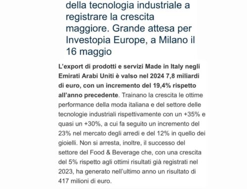 L’export italiano verso gli Emirati arabi vale quasi 8 miliardi di euro